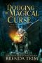 [Midlife Mysteries & Magic 41] • Dodging the Magical Curse · Paranormal Women's Fiction (Midlife Witchery Book 16)